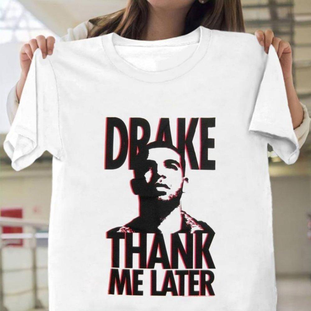 Drake Thank Me Later Shirt, Graphics Unisex Shirt, Gift For Fans